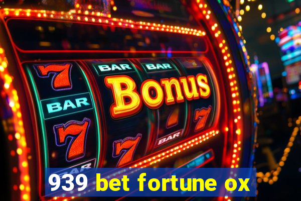 939 bet fortune ox